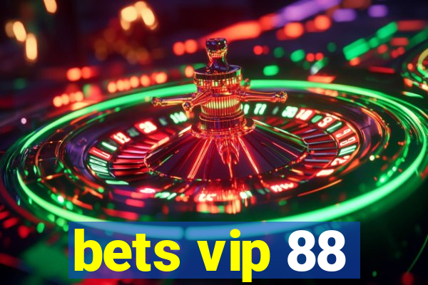 bets vip 88